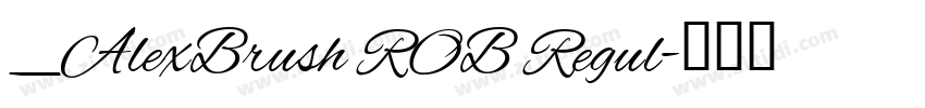 _AlexBrush ROB Regul字体转换